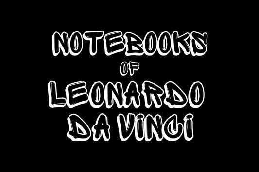 Notebooks of Leonardo Da Vinci