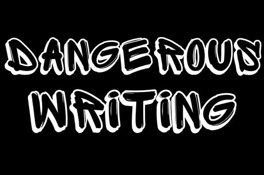 Dangerous Writing